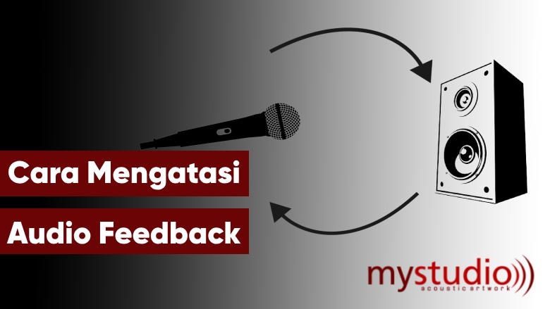 Bagaimana Cara Mengatasi Audio Feedback - Penyebab Mikrofon Berdengung